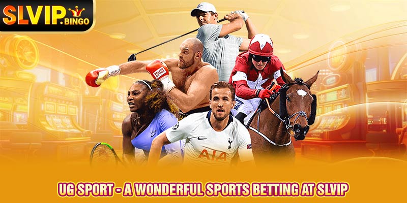 UG Sport - A wonderful sports betting at Slvip